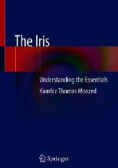 Okładka książki The Iris. Understanding the Essentials Thomas Moazed