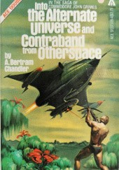 Okładka książki Into the Alternate Universe / Contraband from Otherspace A. Bertram Chandler
