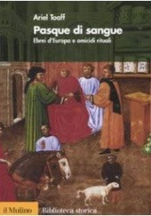 Okładka książki Pasque di sangue : ebrei d'Europa e omicidi rituali Ariel Toaff