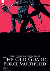Okładka książki The Old Guard: Force Multiplied #5 Leandro Fernandez, Greg Rucka