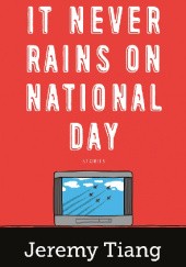Okładka książki It Never Rains on National Day Jeremy Tiang