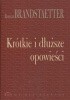 Okładka książki Krótkie i dłuższe opowieści Roman Brandstaetter