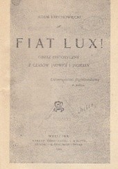 Fiat lux. Obraz historyczny z czasów Jadwigi i Jagiełły