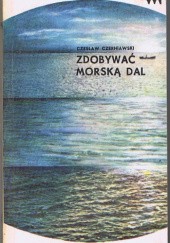 Okładka książki Zdobywać morską dal Czesław Czerniawski
