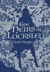 Okładka książki The Heirs of Locksley Carrie Vaughn