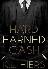 Okładka książki Hard Earned Cash K.L. Hiers