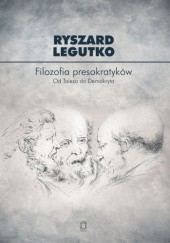 Okładka książki Filozofia presokratyków. Od Talesa do Demokryta Ryszard Legutko