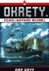 Okładka książki Okręty Polskiej Marynarki Wojennej - ORP Gryf Grzegorz Nowak