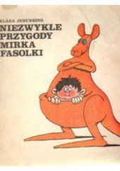 Okładka książki Niezwykłe przygody Mirka Fasolki Klára Jarunková