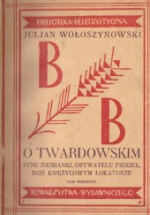 Okładka książki O Twardowskim, synu ziemianki, obywatelu piekieł, dziś księżycowym lokatorze Julian Wołoszynowski