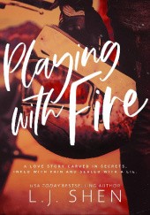 Okładka książki Playing With Fire L.J. Shen