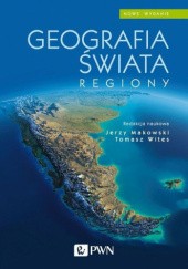 Okładka książki Geografia świata Regiony Jerzy Makowski, Tomasz Wites