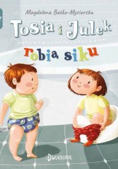 Okładka książki Tosia i Julek robią siku Magdalena Boćko-Mysiorska