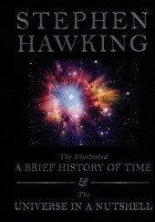 Okładka książki The Illustrated A brief history of time &amp; Universe in a nutshell Stephen Hawking