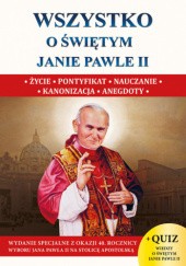 Okładka książki Wszystko o św. Janie Pawle II Wacław Stefan Borek