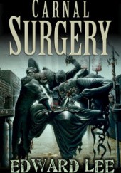 Okładka książki Carnal Surgery Edward Lee