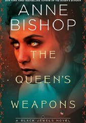 Okładka książki The Queens Weapons Anne Bishop