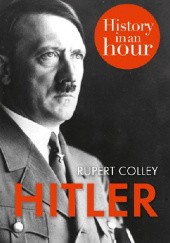 Okładka książki Hitler: History in an Hour Rupert Colley