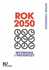 Okładka książki Rok 2050. Wyzwania i prognozy Michel Camdessus