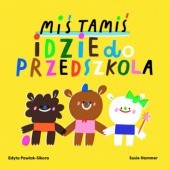 Okładka książki Miś Tamiś idzie do przedszkola Edyta Pawlak-Sikora