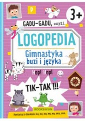 Okładka książki Gadu-Gadu czyli logopedia. Gimnastyka buzi i języka praca zbiorowa