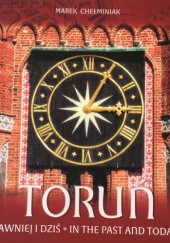 Okładka książki Toruń dawniej i dziś Marek Chełminiak
