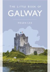 Okładka książki The Little Book of Galway Helen Lee