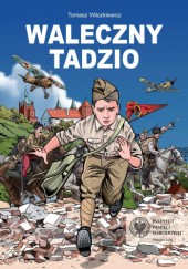 Okładka książki Waleczny Tadzio Bartłomiej Kluska, Tomasz Wilczkiewicz