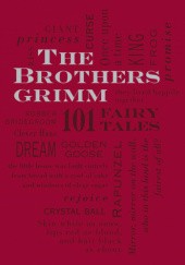 Okładka książki The Brothers Grim 101 Fairy Tales Jacob Grimm, Wilhelm Grimm