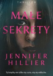 Okładka książki Małe sekrety Jennifer Hillier