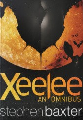 Okładka książki Xeelee: An Omnibus. Raft, Timelike Infinity, Flux, Ring Stephen Baxter