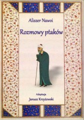 Okładka książki Rozmowy Ptaków Janusz Krzyżowski, Ali Szer Nawoi