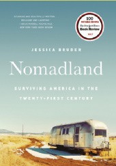 Okładka książki Nomadland: Surviving America in the Twenty-First Century Jessica Bruder