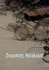 Okładka książki Zrozumieć Holokaust Robert Szuchta, Piotr Trojański