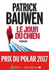 Okładka książki Le jour du chien Patrick Bauwen