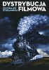 Okładka książki Dystrybucja filmowa. Od kina do streamingu Sławomir Rogowski