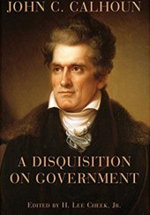 Okładka książki A Disquisition on Government John C. Calhoun