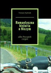 Okładka książki Romantyczna historia o Niczym Tomasz Kędziak