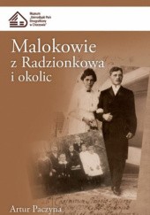 Okładka książki Malokowie z Radzionkowa i okolic Artur Paczyna