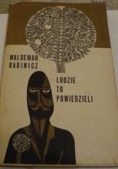 Okładka książki Ludzie to powiedzieli Waldemar Babinicz