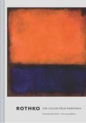 Okładka książki Rothko : The Color Field Paintings Dore Ashton