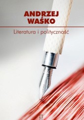 Okładka książki Literatura i polityczność Andrzej Waśko