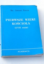 Okładka książki Pierwsze wieki Kościoła Antoni Żurek