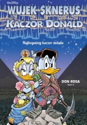 Okładka książki Najbogatszy kaczor świata Don Rosa
