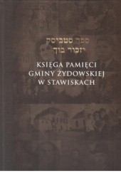 Okładka książki Księga Pamięci Gminy Żydowskiej w Stawiskach praca zbiorowa