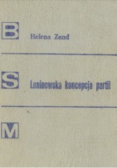 Okładka książki Leninowska koncepcja partii: studium historyczne Helena Zand