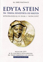 Okładka książki Edyta Stein - św. Teresa Benedykta od Krzyża. Wprowadzenie w życie i twórczość Jerzy Machnacz