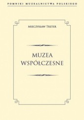 Okładka książki Muzea współczesne Mieczysław Treter