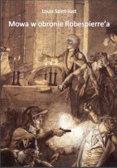 Okładka książki Mowa w obronie Robespierre’a Louis de Saint-Just
