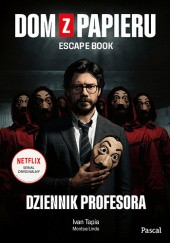 Okładka książki Dom z papieru. Escape book: Dziennik Profesora Ivan Tapia